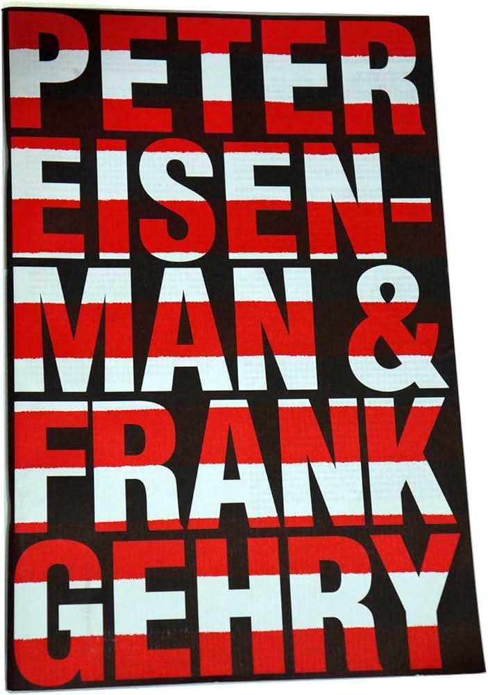 PETER EISENMAN & FRANK GEHRY